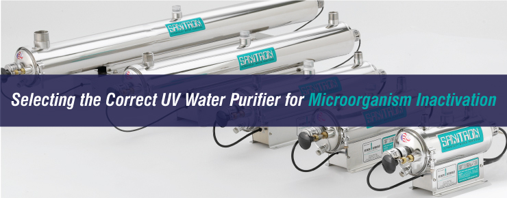 selecting the correct uv water purifier for microorganism eradication