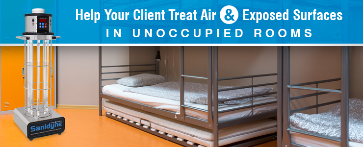 Help Your Client Treat Air & Exposed Surfaces in Unoccupied Rooms