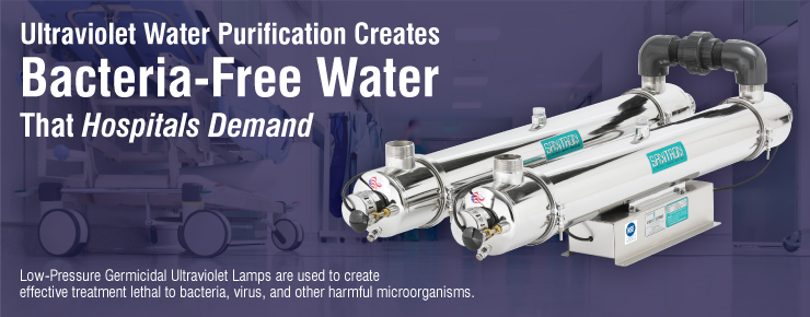 Ultraviolet Water Purification Creates Bacteria-Free Water That Hospitals Demand