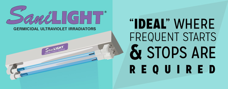 SaniLIGHT Ideal Where Frequent Starts & Stops are Required