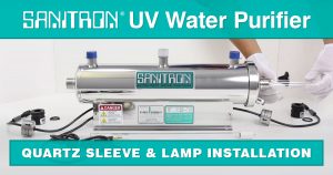 Sanitron UV Water Purifier Quartz Sleeve & Lamp Installation