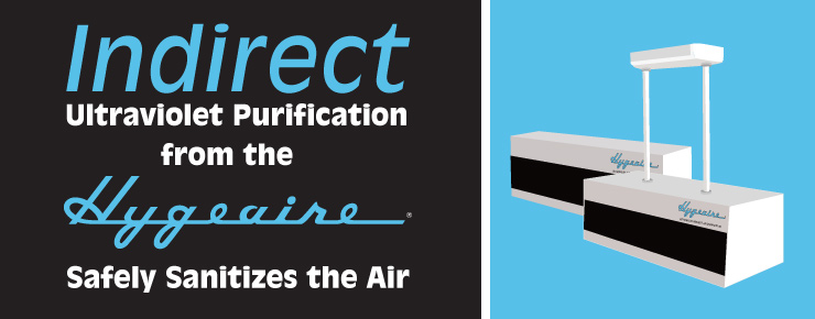 Indirect Ultraviolet Purification From The Hygeaire Safely Sanitizes The Air