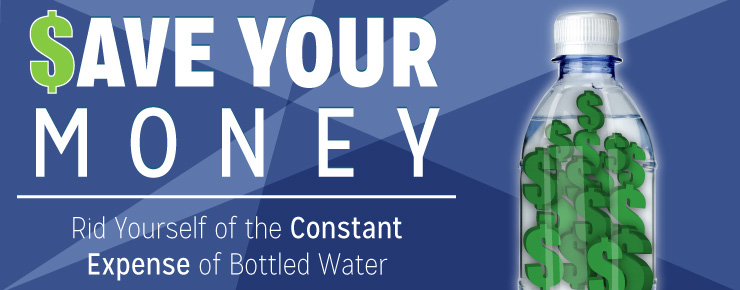 Save Your Money — Ride Yourself of The Constant Expense of Bottled Water