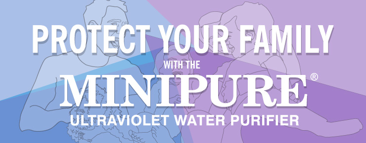 Protect Your Family With The MINIPURE Ultraviolet Water Purifier