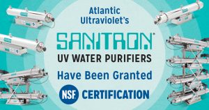 Atlantic Ultraviolet's Sanitron UV Water Purifiers Have Been Granted NSF Certification