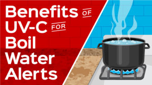 Benefits of UV-C for Boil Water Alerts