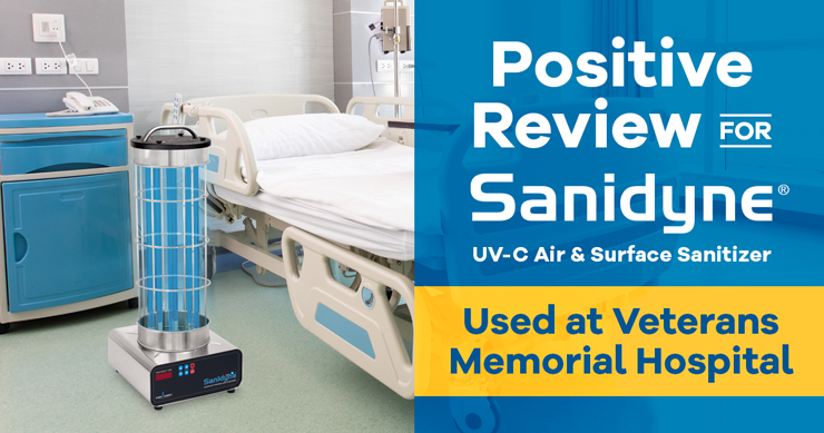 Positive Reveiw for Sanidyne UV-C Air & Surface Sanitizer Used at Veterans Memorial Hospital